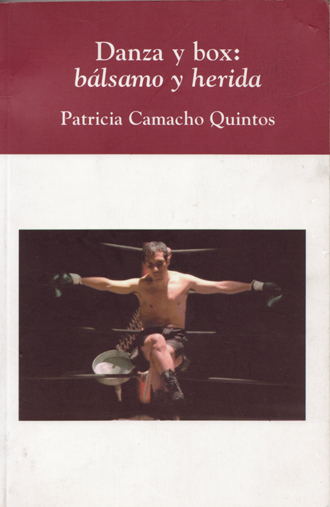 Danza y Box: BÃ¡lsamo y herida, libro de Patricia Camacho