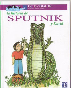La historia de Sputnik y David, libro infantil de Emilio Carballido, publicado por el Fondo de Cultura EconÃ³mica