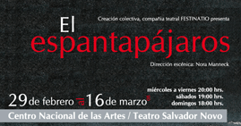 El EspantapÃ¡jaros, dirigida por Nora Maneck se presenta en el Teatro Salvador Novo del CENART